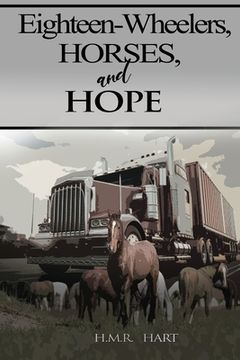 portada Eighteen-Wheelers, Horses, and Hope (en Inglés)