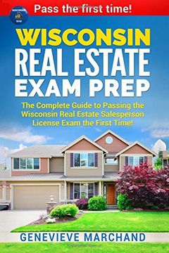 portada Wisconsin Real Estate Exam Prep: The Complete Guide to Passing the Wisconsin Real Estate Salesperson License Exam the First Time!