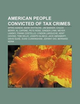 Libro american people convicted of tax crimes: spiro agnew, mark ...