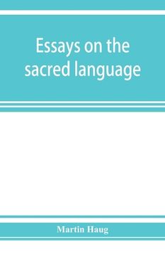 portada Essays on the sacred language, writings, and religion of the Parsis (en Inglés)