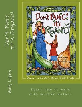 portada Don't Panic It's Organic!: Learn how to work with Mother Nature