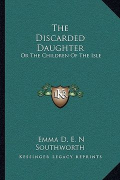 portada the discarded daughter: or the children of the isle (en Inglés)