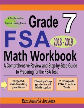 portada Grade 7 FSA Mathematics Workbook 2018 - 2019: A Comprehensive Review and Step-by-Step Guide to Preparing for the FSA Math Test