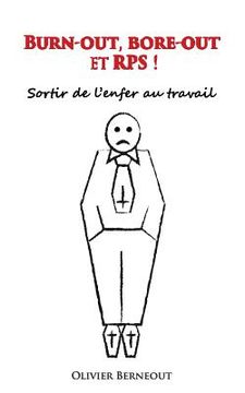 portada Burn-out, bore-out et RPS !: Sortir de l'enfer au travail (in French)