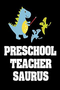 portada Preschool Teacher Saurus: Cute Dinosaur Not for First Grade Teachers 