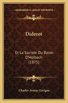 portada Diderot: Et La Societe Du Baron D'Holbach (1875) (en Francés)