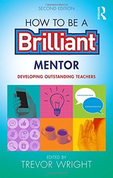 portada How to be a Brilliant Mentor: Developing Outstanding Teachers