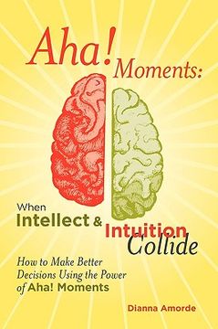 portada aha! moments: when intellect and intuition collide (en Inglés)
