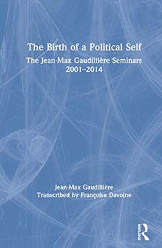 portada The Birth of a Political Self: The Jean-Max Gaudilliere Seminars 2001-2014 (en Inglés)