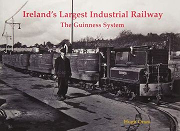 portada Ireland's Largest Industrial Railway: The Guinness System (en Inglés)