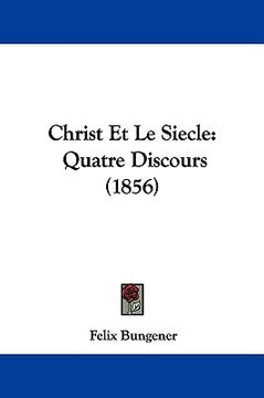 portada christ et le siecle: quatre discours (1856)