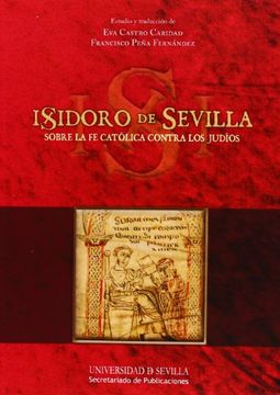 portada Isidoro de Sevilla: Sobre la fe Católica Contra a los Judíos (in Spanish)