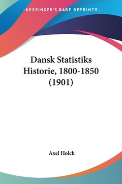 portada Dansk Statistiks Historie, 1800-1850 (1901)