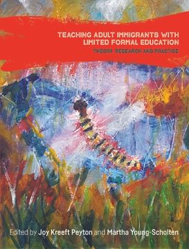 portada Teaching Adult Immigrants with Limited Formal Education: Theory, Research and Practice (en Inglés)