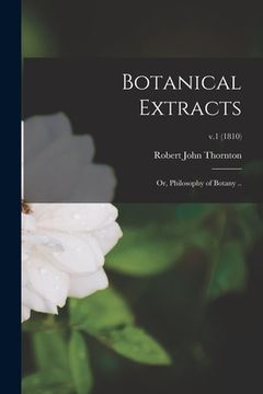 portada Botanical Extracts: or, Philosophy of Botany ..; v.1 (1810) (in English)