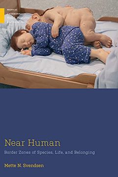 portada Near Human: Border Zones of Species, Life, and Belonging (Medical Anthropology) (en Inglés)