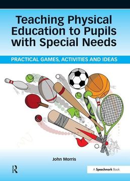 portada Teaching Physical Education to Pupils With Special Needs: Practical Games, Activities and Ideas (Speechmark Practical Resource) (en Inglés)