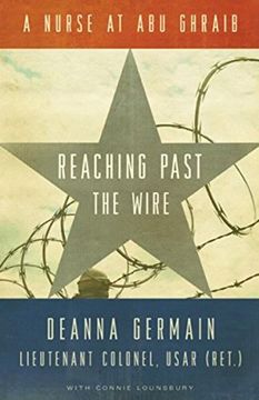 portada Reaching Past the Wire: A Nurse at abu Ghraib (en Inglés)