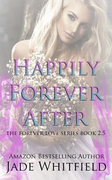 portada Happily Forever After: The Forever Love Series Book 2.5 (in English)