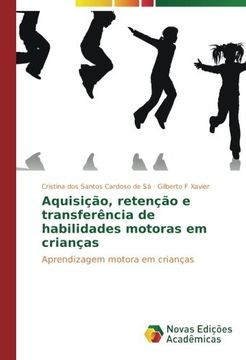 portada Aquisição, retenção e transferência de habilidades motoras em crianças: Aprendizagem motora em crianças (Portuguese Edition)