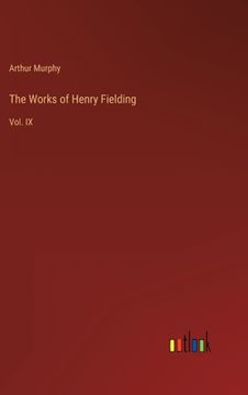 portada The Works of Henry Fielding: Vol. IX (en Inglés)