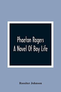 portada Phaeton Rogers; A Novel of boy Life (en Inglés)