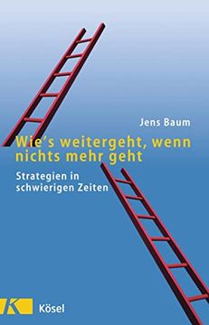 portada Wie's Weitergeht, Wenn Nichts Mehr Geht: Strategien in Schwierigen Zeiten (in German)