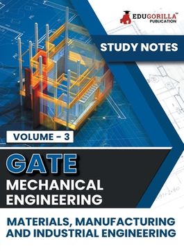 portada GATE Mechanical Engineering Materials, Manufacturing and Industrial Engineering (Vol 3) Topic-wise Notes A Complete Preparation Study Notes with Solve (en Inglés)