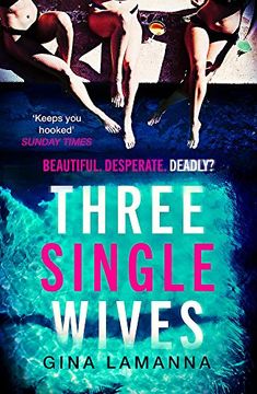 portada Three Single Wives: The Devilishly Twisty, Breathlessly Addictive Must-Read Thriller (en Inglés)