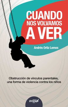 portada Cuando nos volvamos a ver Obstrucción de vínculos parentales, una forma de violencia contra los niños