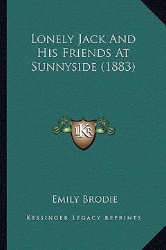 portada lonely jack and his friends at sunnyside (1883) (en Inglés)