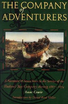 portada the company of adventurers: a narrative of seven years in the service of the hudson's bay company during 1867-1874 (en Inglés)