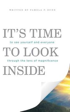 portada It's Time to Look Inside: To See Yourself and Everyone through the Lens of Magnificence (en Inglés)