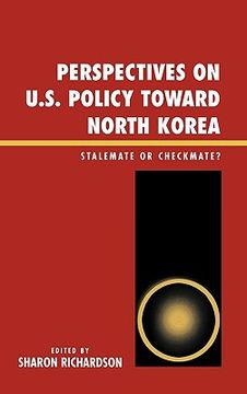 portada perspectives on u.s. policy toward north korea: stalemate or checkmate (en Inglés)