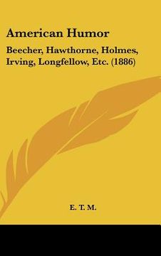 portada american humor: beecher, hawthorne, holmes, irving, longfellow, etc. (1886) (in English)