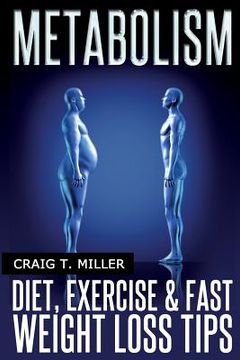 portada Metabolism: Diet, Exercise & Fast Weight Loss Tips (en Inglés)