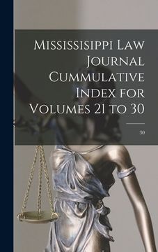 portada Mississisippi Law Journal Cummulative Index for Volumes 21 to 30; 30 (en Inglés)