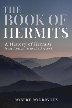 portada The Book of Hermits: A History of Hermits From Antiquity to the Present (en Inglés)