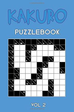 portada Kakuro Puzzl vol 2: Cross Sums Puzzle Book, Hard,10X10, 2 Puzzles per Page (en Inglés)