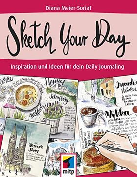 portada Sketch Your Day: Inspiration und Ideen für Dein Daily Journaling (Mitp Kreativ) (en Alemán)
