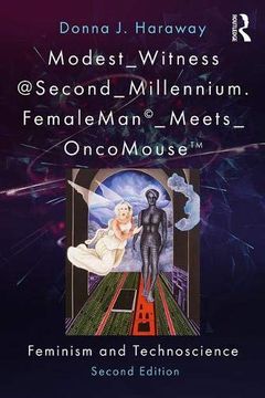 portada Modest_Witness@Second_Millennium. Femaleman_Meets_Oncomouse: Feminism and Technoscience (en Inglés)