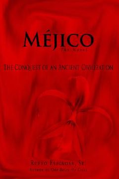 portada mjico: the conquest of an ancient civilization (in English)