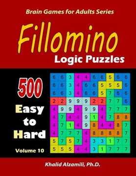 portada Fillomino: Logic Puzzles: 500 Easy to Hard: Keep Your Brain Young (en Inglés)