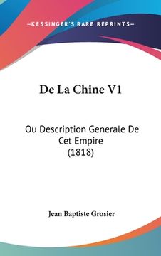 portada De La Chine V1: Ou Description Generale De Cet Empire (1818) (en Francés)