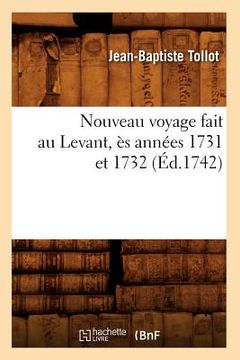 portada Nouveau Voyage Fait Au Levant, Ès Années 1731 Et 1732 (Éd.1742) (en Francés)