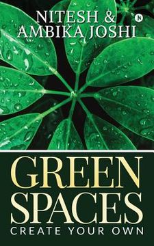 portada Green Spaces: Create Your Own (en Inglés)