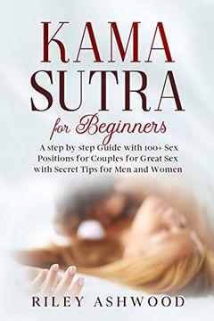 portada Kama Sutra for Beginners: A Step by Step Guide With 100+ sex Positions for Couples for Great sex With Secret Tips for men and Women. (in English)