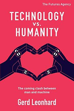 portada Technology vs. Humanity: The Coming Clash Between man and Machine (en Inglés)