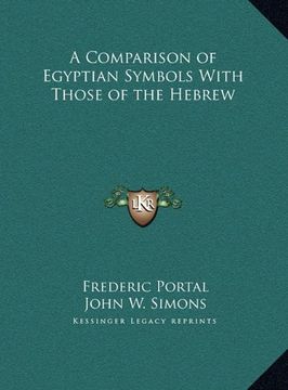 portada A Comparison of Egyptian Symbols With Those of the Hebrew (in English)