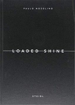 portada Paulo Nozolino: Loaded Shine (in English)